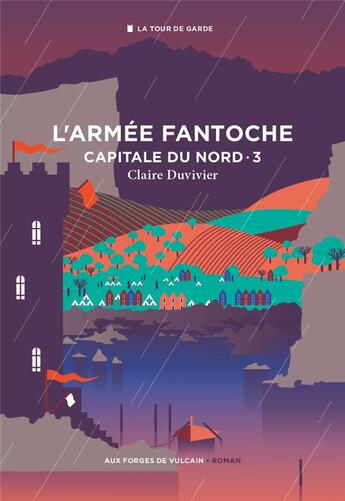 Couverture du livre « Capitale du Nord Tome 3 : l'armée fantoche » de Claire Duvivier aux éditions Aux Forges De Vulcain