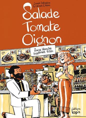 Couverture du livre « Salade tomate oignon ; sauce blanche supplément frites » de Joseph Safieddine et Clement C. Fabre aux éditions Lapin