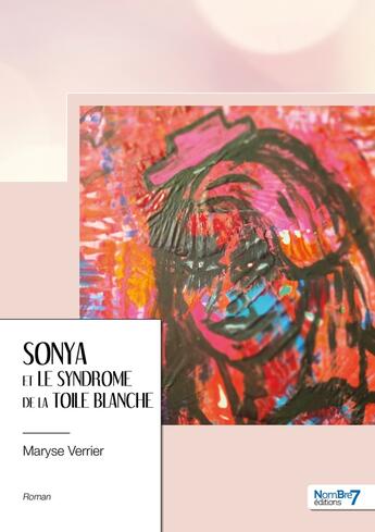 Couverture du livre « Sonya et le syndrome de la toile blanche » de Maryse Verrier aux éditions Nombre 7