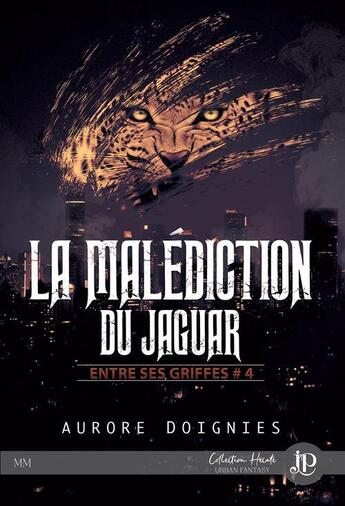 Couverture du livre « Entre ses griffes Tome 4 : la malédiction du jaguar » de Aurore Doignies aux éditions Juno Publishing