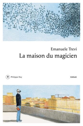 Couverture du livre « La maison du magicien » de Emanuele Trevi aux éditions Philippe Rey