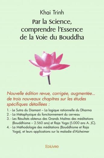 Couverture du livre « Par la science, comprendre l'essence de la voie du bouddha - nouvelle edition revue, corrigee, augme » de Khai Trinh aux éditions Edilivre