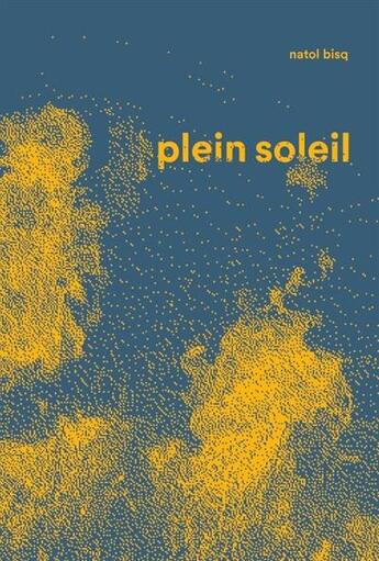 Couverture du livre « Plein soleil » de Natol Bisq aux éditions Le Sabot