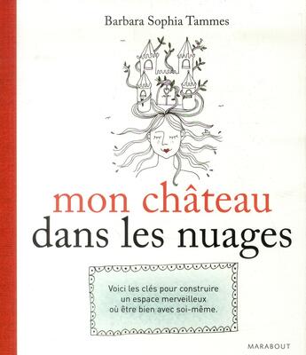 Couverture du livre « Mon château dans les nuages » de Barbara Sophia Tammes aux éditions Marabout