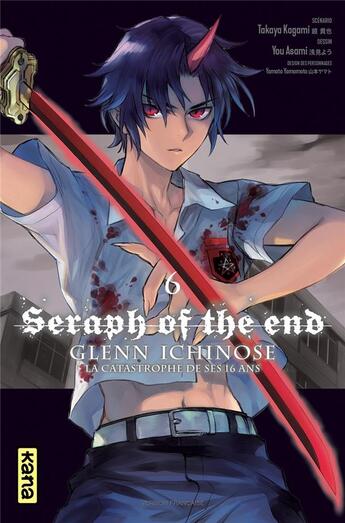 Couverture du livre « Seraph of the end - Glenn Ichinose Tome 6 » de Takaya Kagami et Yo Asami aux éditions Kana