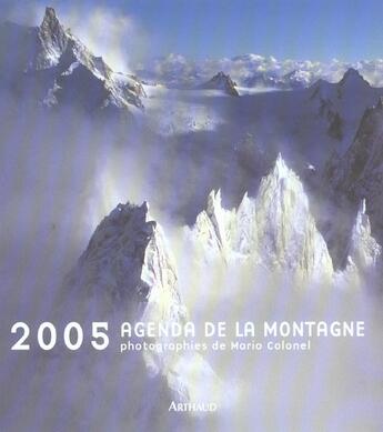 Couverture du livre « Agenda de la montagne (édition 2005) (édition 2005) » de Mario Colonel aux éditions Arthaud