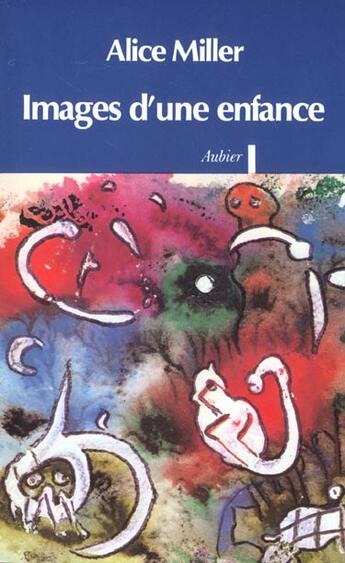 Couverture du livre « Images d'une enfance - - traduit de l'allemand 66 aquarelles » de Alice Miller aux éditions Aubier