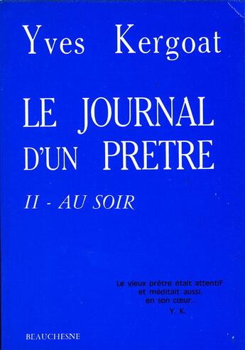 Couverture du livre « Le journal d'un prêtre Tome 2 ; au soir » de Yves Kergoat aux éditions Beauchesne