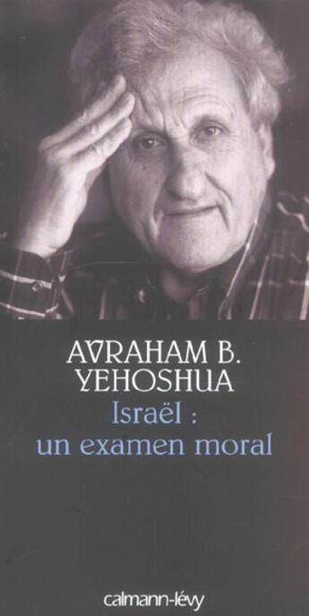 Couverture du livre « Israel, un examen moral » de Yehoshua-A aux éditions Calmann-levy