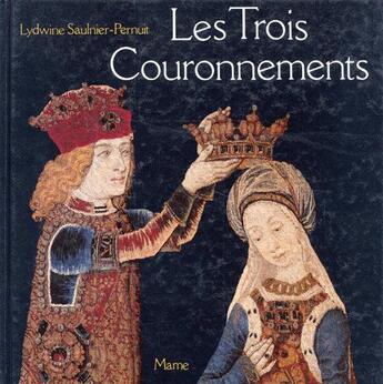 Couverture du livre « Les trois couronnements » de Saulnier Pernuit Lyd aux éditions Mame