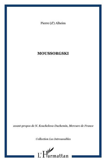 Couverture du livre « Moussorgski » de Pierre (D') Alheim aux éditions L'harmattan