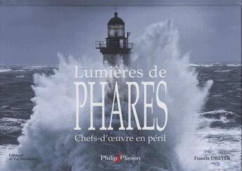 Couverture du livre « Lumières de phares » de Philip Plisson et Francis Dreyer aux éditions La Martiniere