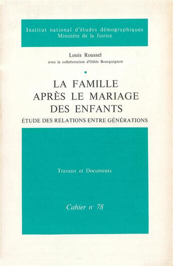 Couverture du livre « La Famille après le mariage des enfants : Etude sur les relations entre générations » de Louis Roussel aux éditions Ined