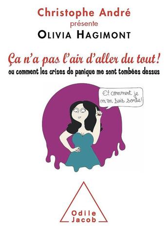 Couverture du livre « Ça n'a pas l'air d'aller du tout ! ou comment les crises de panique me tombent dessus » de Olivia Hagimont aux éditions Odile Jacob