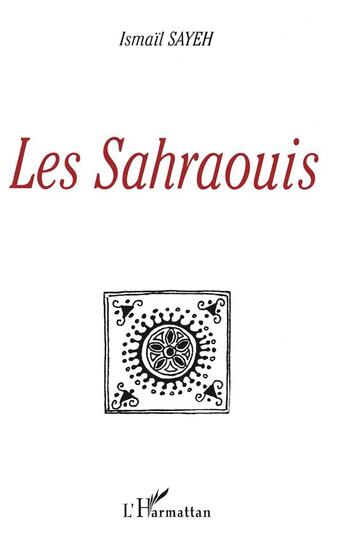 Couverture du livre « Les sahraouis » de Ismail Sayeh aux éditions L'harmattan