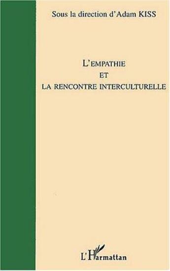 Couverture du livre « L'empathie et la rencontre interculturelle » de Adam Kiss aux éditions L'harmattan