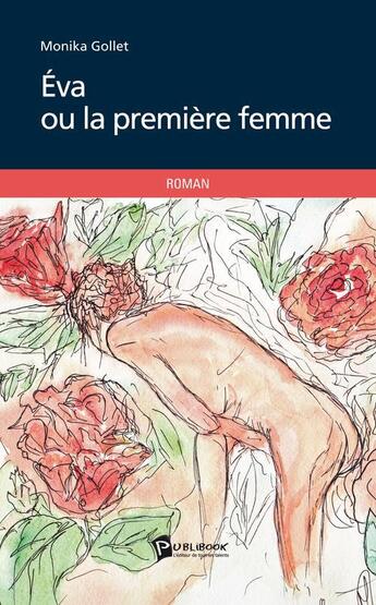 Couverture du livre « Eva ou la première femme » de Monique Gollet aux éditions Publibook