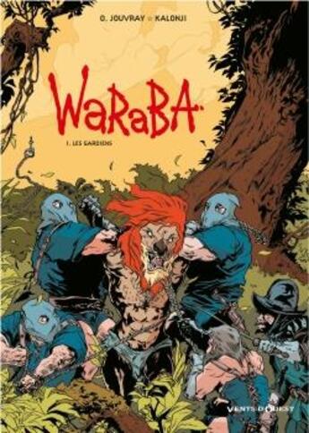 Couverture du livre « Waraba - Tome 01 : Les gardiens » de Olivier Jouvray et Jean-Philippe Kalonji aux éditions Vents D'ouest