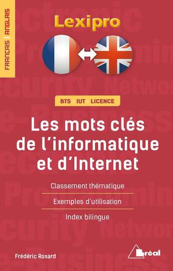 Couverture du livre « Lexipro : les mots clés de l'informatique et d'Internet ; BTS, IUT, licence » de Frederic Rosard aux éditions Breal