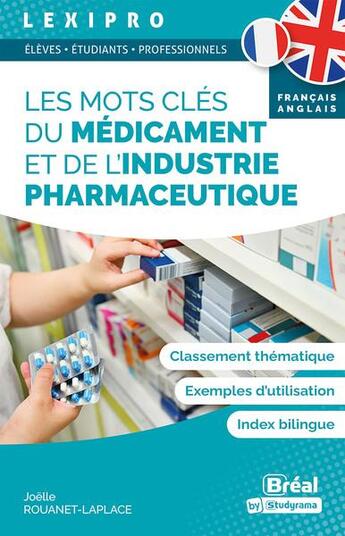 Couverture du livre « Lexipro : les mots clés du médicament et de l'industrie pharmaceutique : français-anglais » de Joelle Rouanet-Laplace aux éditions Breal