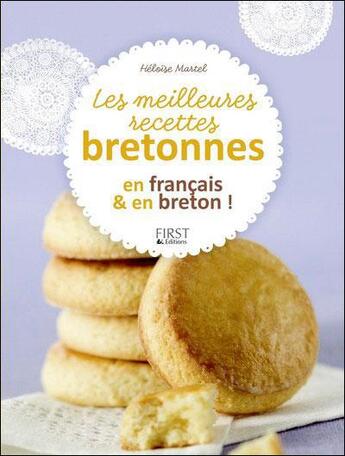 Couverture du livre « Les meilleures recettes bretonnes » de Heloise Martel et Martial Menard aux éditions First