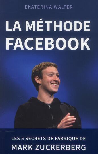 Couverture du livre « La méthode facebook » de Ekaterina Walter aux éditions First Interactive