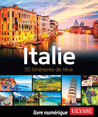 Couverture du livre « Italie - 50 itinéraires de rêve » de  aux éditions Ulysse