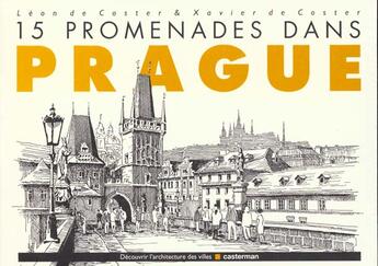 Couverture du livre « 15 promenades d'architecture dans prague » de Leon De Coster et Xavier De Coster aux éditions Renaissance Du Livre