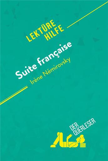 Couverture du livre « Suite franÃ§aise von IrÃ¨ne NÃ©mirovsky (LektÃ¼rehilfe) : Detaillierte Zusammenfassung, Personenanalyse und Interpretation » de Flore Beaugendre aux éditions Derquerleser.de