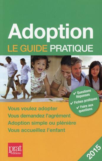 Couverture du livre « Adoption ; le guide pratique 2015 » de Anne Masselot aux éditions Prat