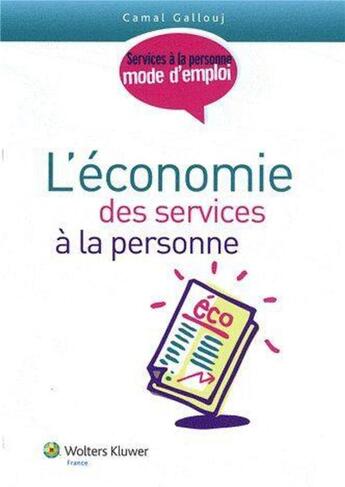 Couverture du livre « Économie des services à la personne » de Camal Gallouj aux éditions Wolters Kluwer