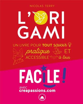 Couverture du livre « L'origami ; un livre pour connaitre les bases et techniques de l'origami » de Nicolas Terry aux éditions Creapassions.com