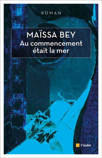 Couverture du livre « Sous le jasmin la nuit » de Maissa Bey aux éditions Editions De L'aube