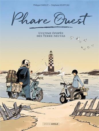 Couverture du livre « Phare Ouest ; l'ultime épopée des Terre-Neuvas » de Stephane Heurteau et Philippe Charlot aux éditions Bamboo