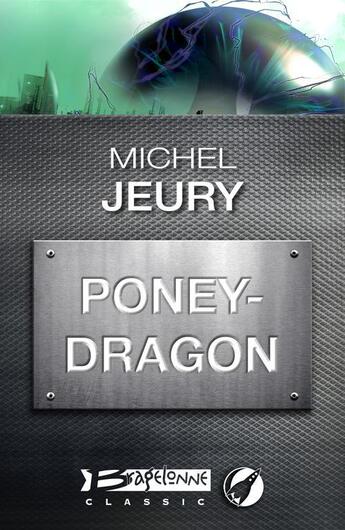 Couverture du livre « Poney-Dragon » de Michel Jeury aux éditions Bragelonne