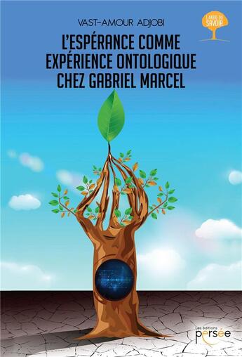 Couverture du livre « L'espérance comme expérience ontologique chez Gabriel Marcel » de Vast-Amour Adjobi aux éditions Persee