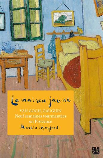 Couverture du livre « La maison jaune » de Martin Gayford aux éditions Anne Carriere