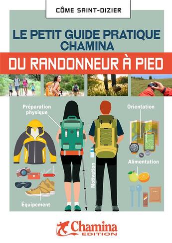 Couverture du livre « Randonneur a pied le petit guide pratique » de Come Saint-Dizier aux éditions Chamina