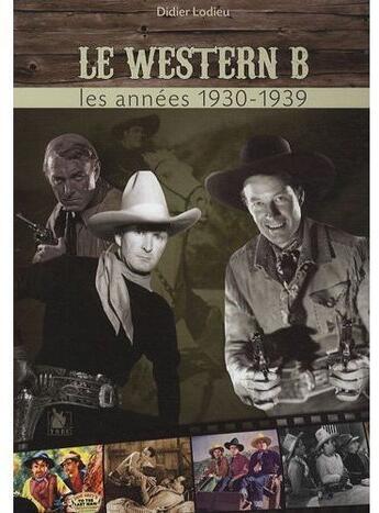 Couverture du livre « Le western B ; les années 1930-1939 » de Didier Lodieu aux éditions Ysec