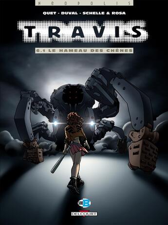 Couverture du livre « Travis Tome 6.1 : le hameau des chênes » de Frédéric Duval et Christophe Quet et Schelle et Rosa aux éditions Delcourt