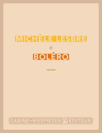 Couverture du livre « Boléro » de Michele Lesbre aux éditions Sabine Wespieser