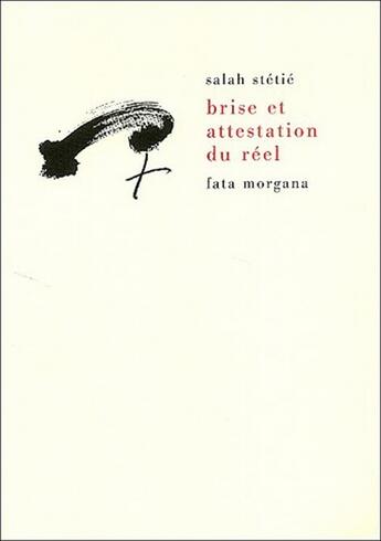 Couverture du livre « Brise et attestation du réel » de Salah Stetie aux éditions Fata Morgana