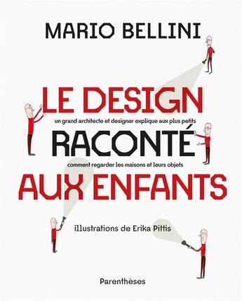 Couverture du livre « Le design raconte aux enfants - un grand architecte et desig » de Bellini/Pittis aux éditions Parentheses