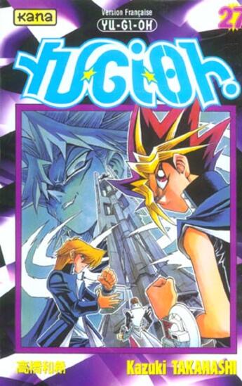 Couverture du livre « Yu-Gi-Oh Tome 27 » de Kazuki Takahashi aux éditions Kana