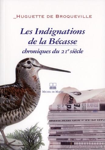 Couverture du livre « Les indignations de la bécasse » de Huguette De Broqueville aux éditions Michel De Maule