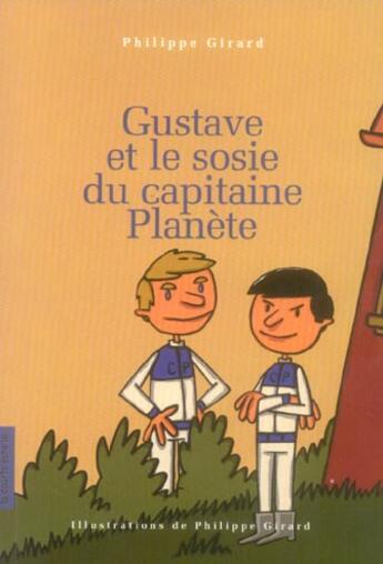 Couverture du livre « Gustave et le sosie du capitaine planete » de Philippe Girard aux éditions La Courte Echelle