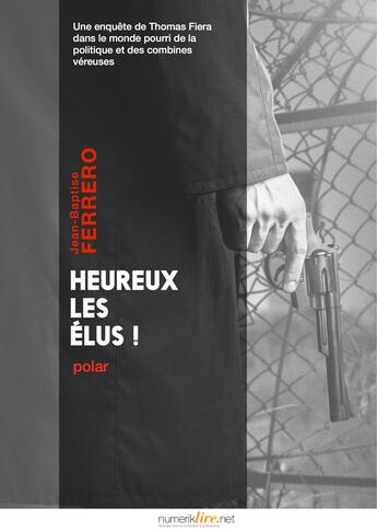 Couverture du livre « Heureux les élus ! » de Jean-Baptiste Ferrero aux éditions Numeriklivres