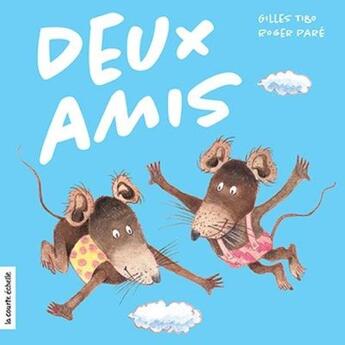 Couverture du livre « Deux amis » de Gilles Tibo aux éditions La Courte Echelle