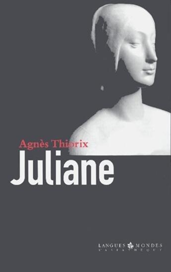 Couverture du livre « Juliane ; une vie » de Agnes Thiorix aux éditions Asiatheque