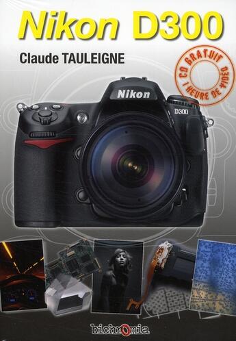 Couverture du livre « Nikon d300 » de Tauleigne aux éditions Bichromia